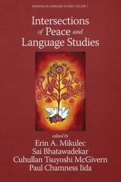 Intersections of Peace and Language Studies - Erin A. Mikulec - Books - Information Age Publishing, Incorporated - 9781648027710 - January 27, 2022