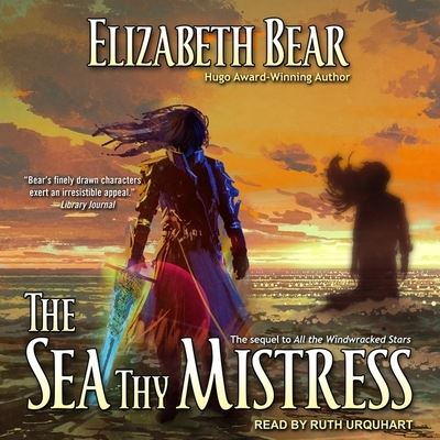 Cover for Elizabeth Bear · The Sea Thy Mistress Lib/E (CD) (2018)