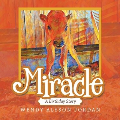 Cover for Wendy Alyson Jordan · Miracle (Book) (2022)