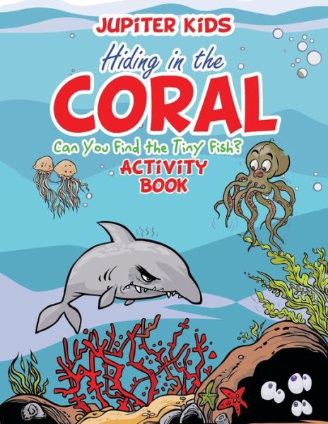 Cover for Jupiter Kids · Hiding in the Coral (Paperback Book) (2017)