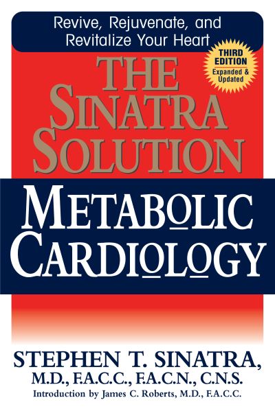 Cover for Sinatra, Dr Stephen T, M.D. · The Sinatra Solution: Metabolic Cardiology (Hardcover Book) [Revised, Updated edition] (2017)