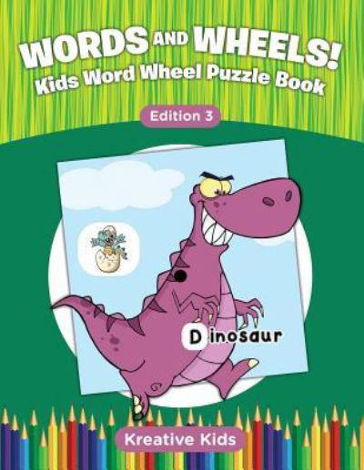 Cover for Kreative Kids · Words and Wheels! Kids Word Wheel Puzzle Book Edition 3 (Paperback Book) (2016)