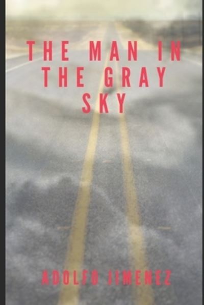 Cover for Adolfo Jimenez · The Man In The Gray Sky (Paperback Book) (2019)