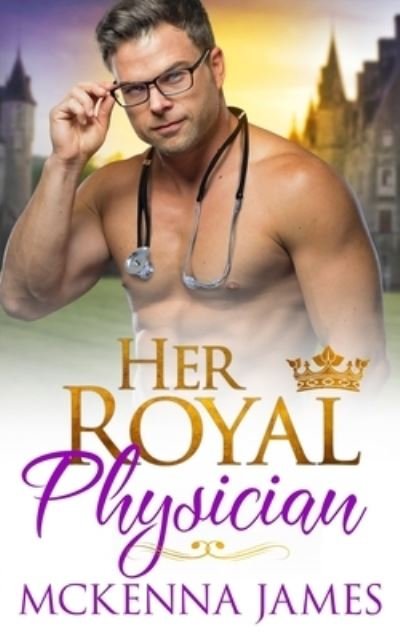 Cover for Mckenna James · Her Royal Physician (Paperback Bog) (2019)