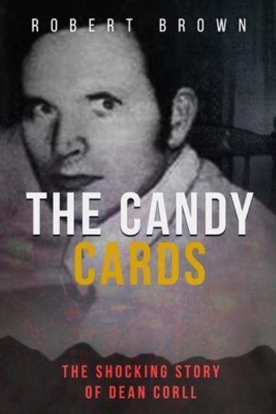 The Candy Cards - Robert Brown - Livros - Independently Published - 9781708149710 - 25 de novembro de 2019
