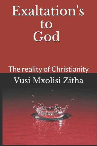 Cover for Vusi Mxolisi Zitha · Exaltation's to God (Pocketbok) (2019)