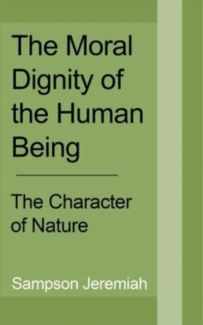 Cover for Sampson Jeremiah · The Moral Dignity of Human being (Paperback Book) (2024)