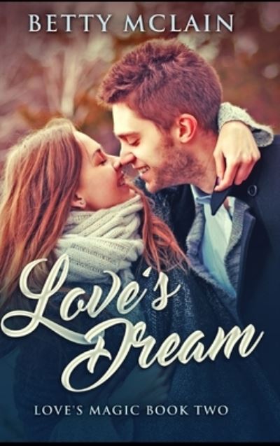 Cover for Betty McLain · Love's Dream (Hardcover Book) (2021)