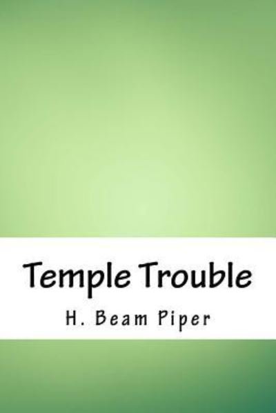 Cover for H Beam Piper · Temple Trouble (Paperback Bog) (2018)
