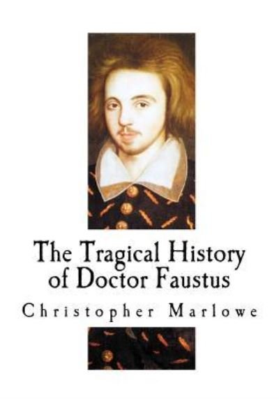 Cover for Christopher Marlowe · The Tragical History of Doctor Faustus (Paperback Bog) (2018)