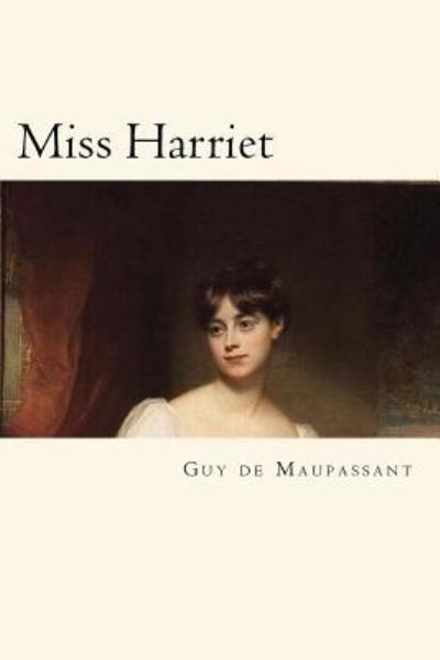 Cover for Guy de Maupassant · Miss Harriet (Paperback Bog) [French edition] (2018)