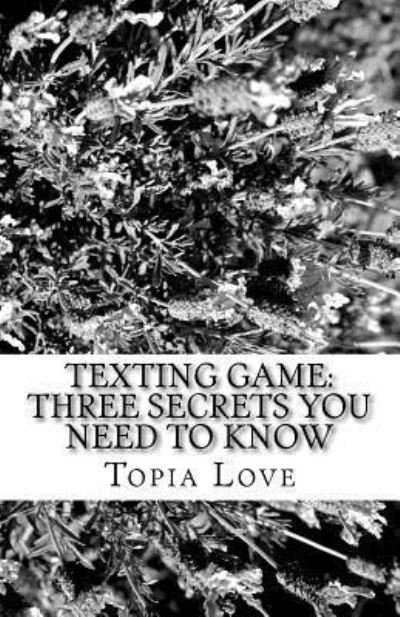 Topia Love · Texting game : three secrets you need to know (Paperback Book) (2018)