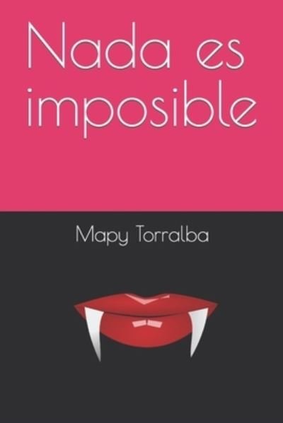 Cover for Mapy Torralba · NADA Es Imposible (Taschenbuch) (2018)