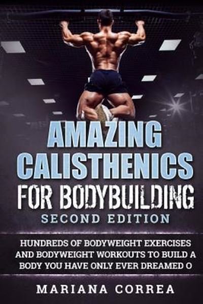 Cover for Mariana Correa · Amazing Calisthenics for Bodybuilding Second Edition (Paperback Book) (2018)