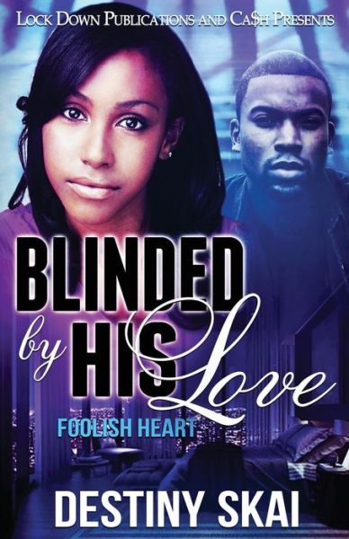 Cover for Destiny Skai · Blinded by His Love (Paperback Book) (2018)