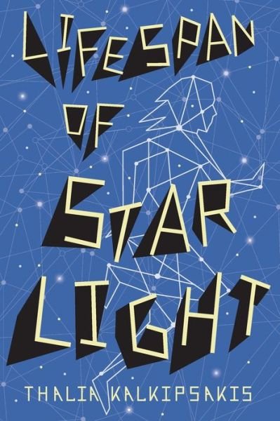 Cover for Thalia Kalkipsakis · Lifespan of Starlight (Book) (2020)