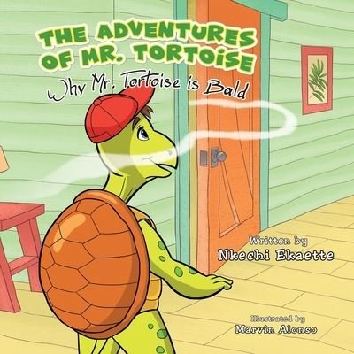 Cover for Nkechi Ekaette · The Adventures of Mr. Tortoise: Why Mr. Tortoise is Bald (Taschenbuch) (2021)