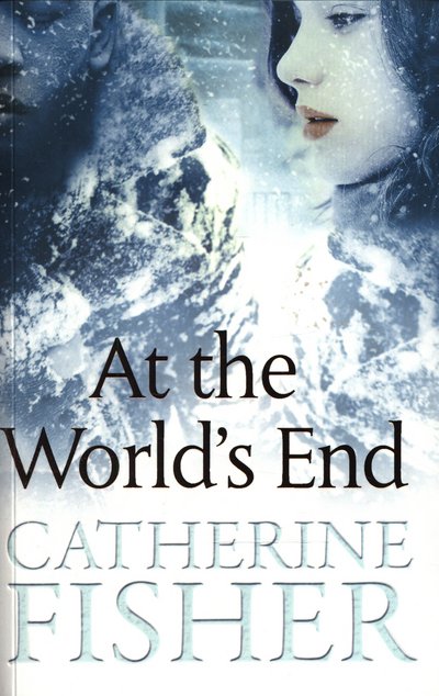 Cover for Catherine Fisher · At the World's End (Paperback Book) (2015)