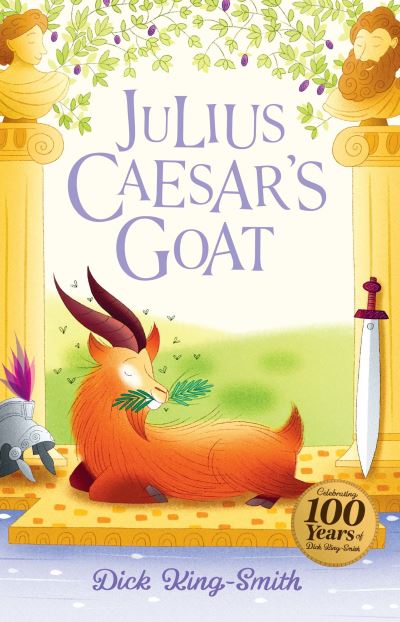 Cover for Dick King-Smith · Dick King-Smith: Julius Caesar's Goat - The Dick King Smith Centenary Collection (Pocketbok) [Centenary edition] (2021)