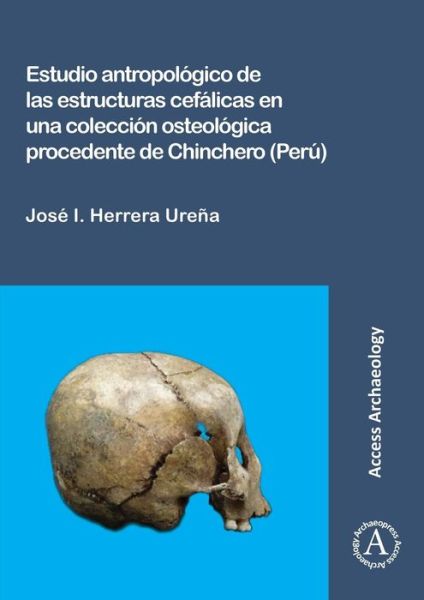 Cover for Jose I. Herrera Urena · Estudio antropologico de las estructuras cefalicas en una coleccion osteologica procedente de Chinchero (Peru) (Paperback Book) (2016)