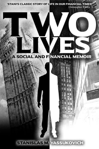 Cover for Stanislas M. Yassukovich · Two Lives: A Social and Financial Memoir (Paperback Book) (2016)