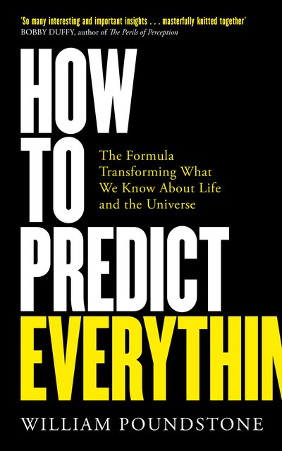 Cover for William Poundstone · How to Predict Everything: The Formula Transforming What We Know About Life and the Universe (Paperback Book) (2019)