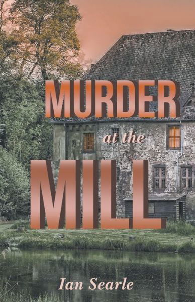 Cover for Ian Searle · Murder at the Mill (Paperback Book) (2020)