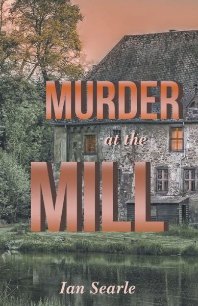 Cover for Ian Searle · Murder at the Mill (Pocketbok) (2020)