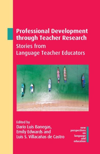 Professional Development through Teacher Research: Stories from Language Teacher Educators - New Perspectives on Language and Education - - Books - Multilingual Matters - 9781788927710 - March 16, 2022