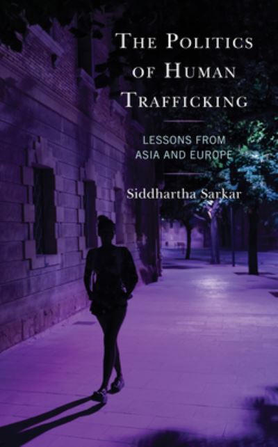 Cover for Siddhartha Sarkar · The Politics of Human Trafficking: Lessons from Asia and Europe (Paperback Book) (2022)