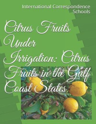 Cover for International Correspondence Schools · Citrus Fruits Under Irrigation (Paperback Book) (2019)