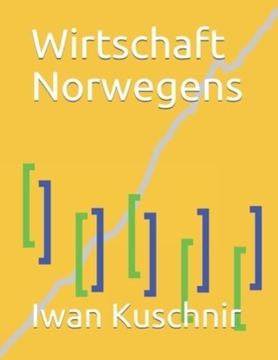 Cover for Iwan Kuschnir · Wirtschaft Norwegens (Taschenbuch) (2019)