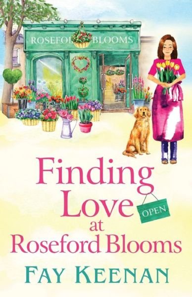 Cover for Fay Keenan · Finding Love at Roseford Blooms: The escapist, romantic read from Fay Keenan - Roseford (Paperback Bog) (2023)