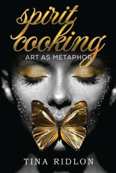 Cover for Tina Ridlon · Spirit Cooking: Art as Metaphor (Paperback Book) (2023)