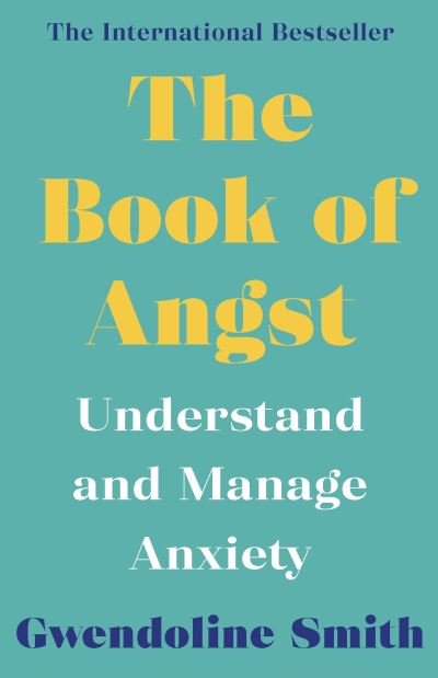 Cover for Gwendoline Smith · The Book of Angst: Understand and Manage Anxiety - Gwendoline Smith - Improving Mental Health Series (Paperback Book) [Main edition] (2022)