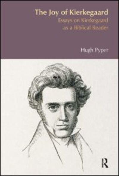 Cover for Hugh S. Pyper · The Joy of Kierkegaard: Essays on Kierkegaard as a Biblical Reader - BibleWorld (Hardcover Book) (2011)
