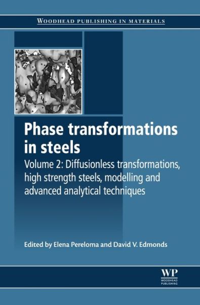 Cover for David Edmonds · Phase Transformations in Steels: Diffusionless Transformations, High Strength Steels, Modelling and Advanced Analytical Techniques - Woodhead Publishing Series in Metals and Surface Engineering (Hardcover Book) (2012)