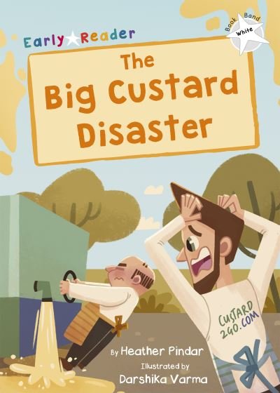 Cover for Heather Pindar · The Big Custard Disaster: (White Early Reader) - Maverick Early Readers (Pocketbok) (2021)
