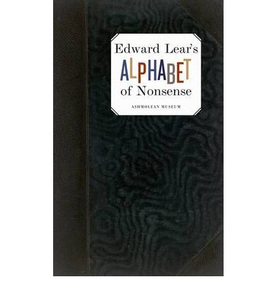 Edward Lear's Alphabet of Nonsense - Edward Lear - Books - Ashmolean Museum - 9781854442710 - September 21, 2012