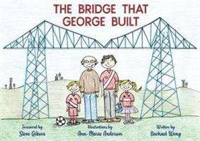 Cover for Rachael Wong · The Bridge That George Built (Paperback Book) (2018)