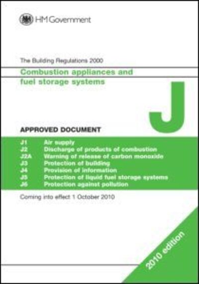 Approved Document J: Combustion appliances and fuel storage systems - HM Government - Książki - RIBA Publishing - 9781859463710 - 1 maja 2010