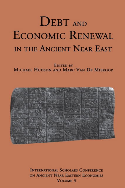 Cover for Michael Hudson · Debt and Economic Renewal in the Ancient Near East: The International Scholars Conference on Ancient Near Eastern Economics, no. 3 (Paperback Book) (2018)