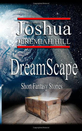 Cover for Joshua Jeremiah Hill · Dreamscape (Paperback Book) (2013)