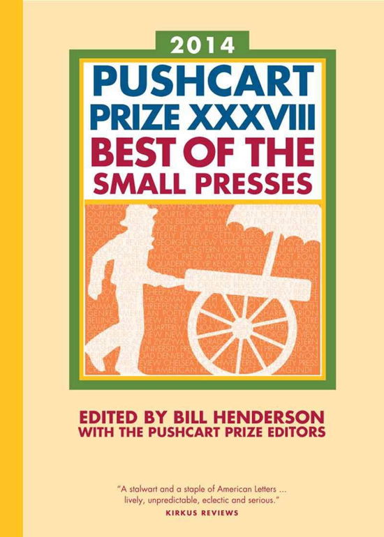 Cover for Bill Henderson · The Pushcart Prize XXXVIII: Best of the Small Presses 2014 Edition - The Pushcart Prize (Taschenbuch) (2013)