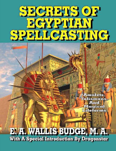 Cover for William Kern · Secrets of Egyptian Spellcasting: Amulets, Talismans, and Magickal Lifeforms (Paperback Book) (2013)