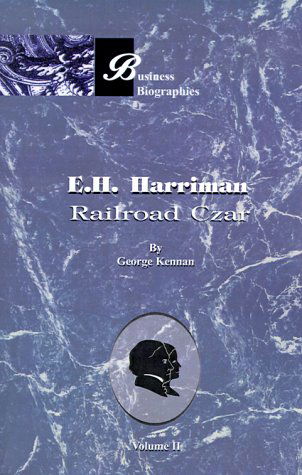 Cover for George Kennan · E.h. Harriman Railroad Czar: Volume II (Vol 2) (Pocketbok) (1999)