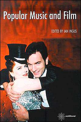 Popular Music and Film - Ian Inglis - Livros - Wallflower Press - 9781903364710 - 15 de julho de 2003