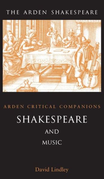 Cover for David Lindley · Shakespeare and Music - Arden Critical Companions (Hardcover Book) (2005)