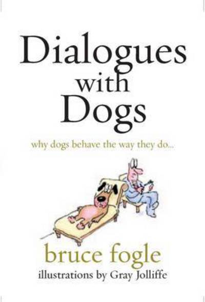 Cover for Bruce Fogle · Dialogues with Dogs: Why Dogs Behave the Way They Do (Paperback Book) (2015)