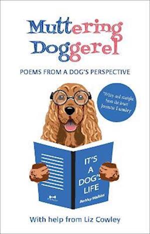 Cover for Liz Cowley · Muttering Doggerel: Poems from a dog's perspective (Paperback Book) (2023)